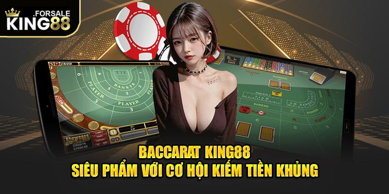 King88 mang đến một sảnh Baccarat đẳng cấp