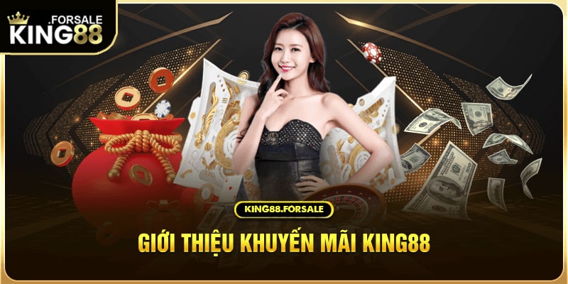 Top khuyến mãi King88 hot nhất hiện nay