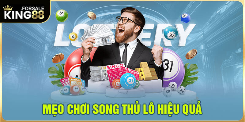 Mẹo chơi Song Thủ Lô hiệu quả