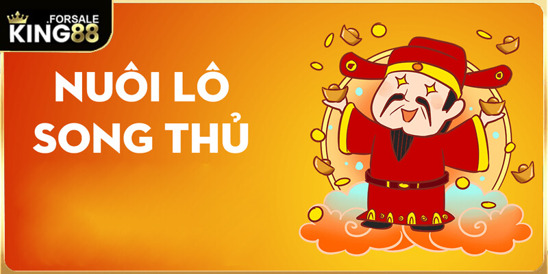 Cách nuôi lô song thủ